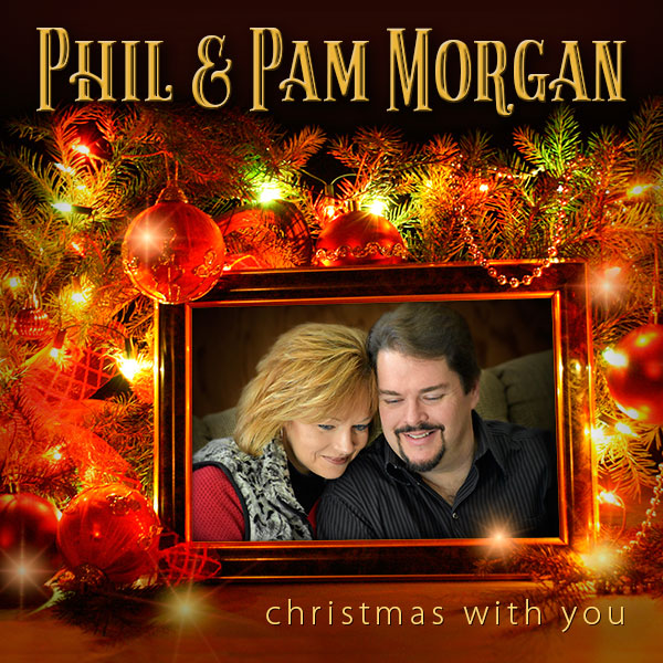 Phil and Pam Morgan Christmas With You CD